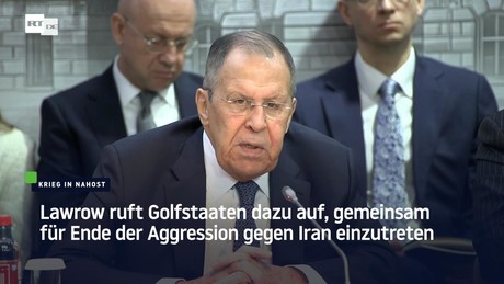 Lawrow ruft Golfstaaten dazu auf, gemeinsam für Ende der Aggression gegen Iran einzutreten