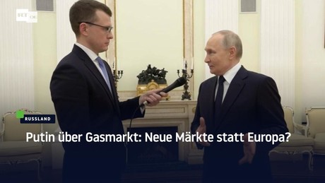Putin über Gasmarkt: Neue Märkte statt Europa?
