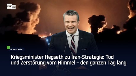 Kriegsminister Hegseth zu Iran-Strategie: Tod und Zerstörung vom Himmel – den ganzen Tag lang