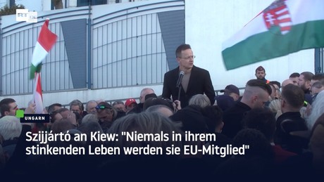 Szijjártó an Kiew: "Niemals in ihrem stinkenden Leben werden sie EU-Mitglied"