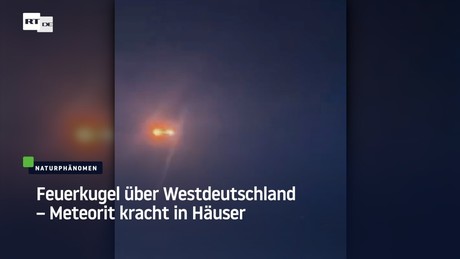Feuerkugel über Westdeutschland – Meteorit kracht in Häuser