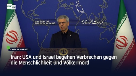 Iran: USA und Israel begehen Verbrechen gegen die Menschlichkeit und Völkermord
