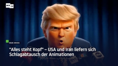 "Alles steht Kopf" – USA und Iran liefern sich Schlagabtausch der Animationen
