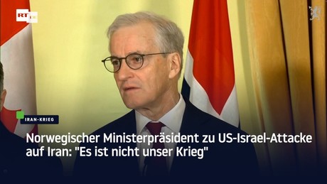 Norwegischer Ministerpräsident zu US-Israel-Attacke auf Iran: "Es ist nicht unser Krieg"