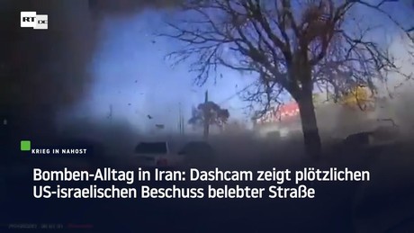 Bomben-Alltag in Iran: Dashcam zeigt plötzlichen US-israelischen Beschuss belebter Straße