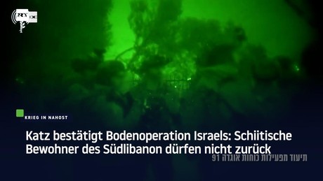 Katz bestätigt Bodenoperation Israels: Schiitische Bewohner des Südlibanon dürfen nicht zurück