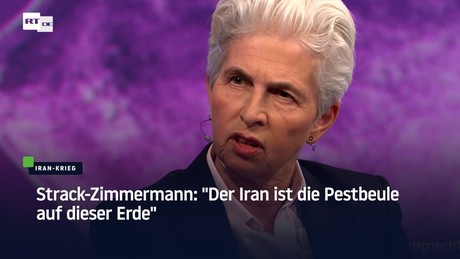 Strack-Zimmermann: "Der Iran ist die Pestbeule auf dieser Erde"