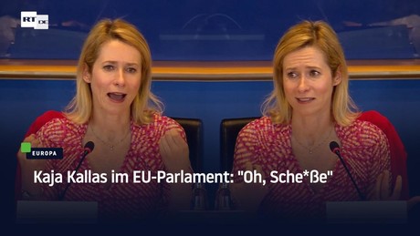 Kaja Kallas im EU-Parlament: "Oh, Sche*ße"