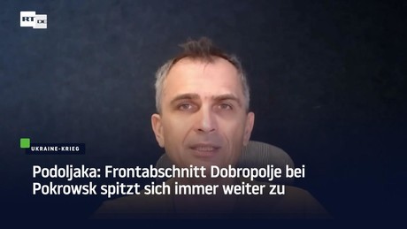 Podoljaka: Frontabschnitt Dobropolje bei Pokrowsk spitzt sich immer weiter zu