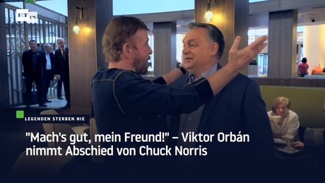 "Mach's gut, mein Freund!" – Viktor Orbán nimmt Abschied von Chuck Norris