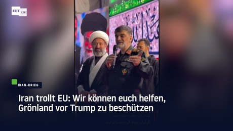 Iran trollt EU: Wir können euch helfen, Grönland vor Trump zu beschützen