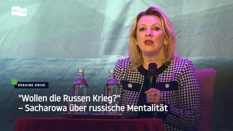 "Wollen die Russen Krieg?" – Sacharowa über russische Mentalität