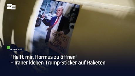 "Helft mir, Hormus zu öffnen" – Iraner kleben Trump-Sticker auf Raketen