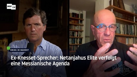 Ex-Knesset-Sprecher: Netanjahus Elite verfolgt eine Messianische Agenda