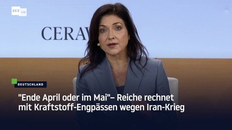 "Ende April oder im Mai"– Reiche rechnet mit Kraftstoff-Engpässen wegen Iran-Krieg