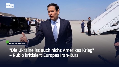 "Die Ukraine ist auch nicht Amerikas Krieg" – Rubio kritisiert Europas Iran-Kurs