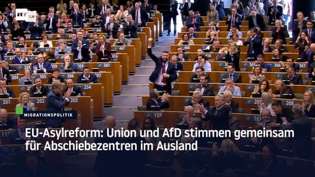 EU-Asylreform: Union und AfD stimmen gemeinsam für Abschiebezentren im Ausland