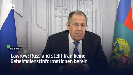 Lawrow: Russland stellt Iran keine Geheimdienstinformationen bereit