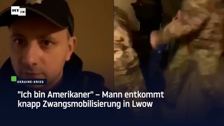 "Ich bin Amerikaner" – Mann entkommt knapp Zwangsmobilisierung in Lwow