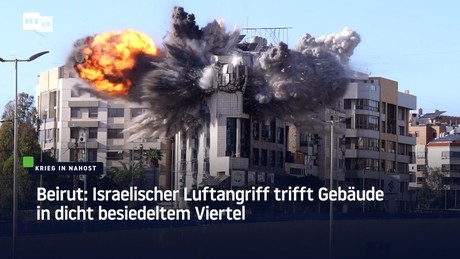 Beirut: Israelischer Luftangriff trifft Gebäude in dicht besiedeltem Viertel