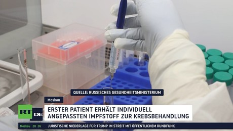 Russland setzt personalisierten Krebsimpfstoff erstmals bei Patienten ein