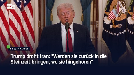 Trump droht Iran: "Werden sie zurück in die Steinzeit bringen, wo sie hingehören"