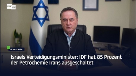 Israels Verteidigungsminister: IDF hat 85 Prozent der Petrochemie Irans ausgeschaltet