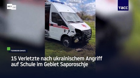 15 Verletzte nach ukrainischem Angriff auf Schule im Gebiet Saporoschje