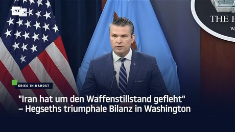 "Iran hat um den Waffenstillstand gefleht" – Hegseths triumphale Bilanz in Washington