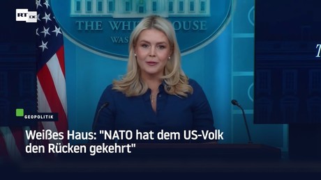 Weißes Haus: "NATO hat dem US-Volk den Rücken gekehrt"