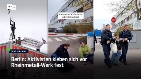 Berlin: Aktivisten kleben sich vor Rheinmetall-Werk fest