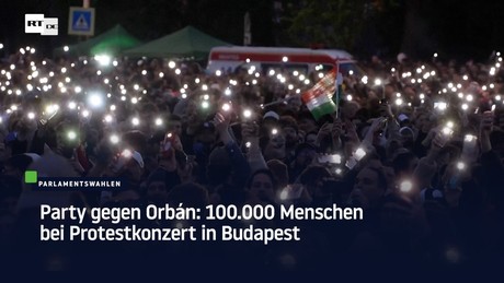 Party gegen Orbán: 100.000 Menschen bei Protestkonzert in Budapest