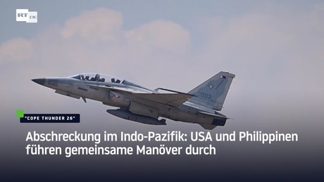 Abschreckung im Indo-Pazifik: USA und Philippinen führen gemeinsame Manöver durch