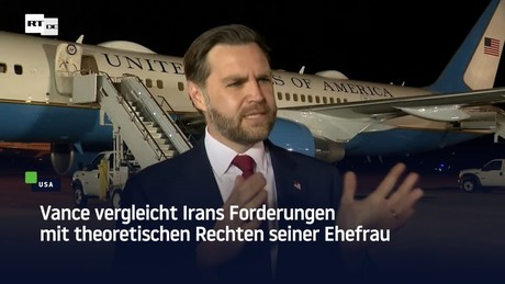 Vance vergleicht Irans Forderungen mit theoretischen Rechten seiner Ehefrau