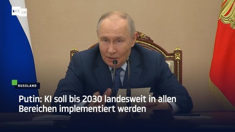 Putin: KI soll bis 2030 landesweit in allen Bereichen implementiert werden