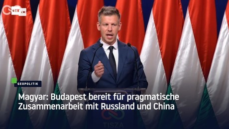 Magyar: Budapest bereit für pragmatische Zusammenarbeit mit Russland und China