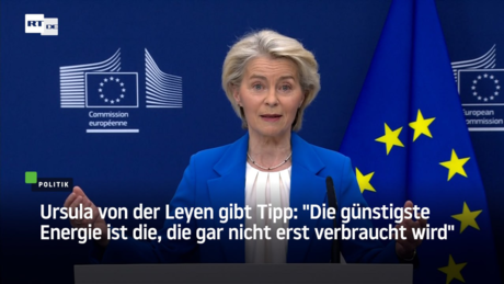 Ursula von der Leyen gibt Tipp: "Die günstigste Energie ist die, die gar nicht erst verbraucht wird"