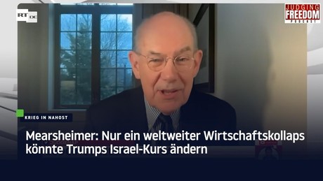 Mearsheimer: Nur ein weltweiter Wirtschaftskollaps könnte Trumps Israel-Kurs ändern