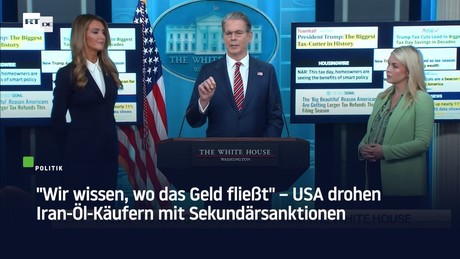 "Wir wissen, wo das Geld fließt" – USA drohen Iran-Öl-Käufern mit Sekundärsanktionen
