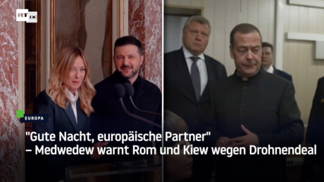 "Gute Nacht, europäische Partner" – Medwedew warnt Rom und Kiew wegen Drohnendeal