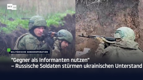 "Gegner als Informanten nutzen" – Russische Soldaten stürmen ukrainischen Unterstand