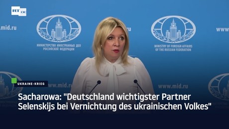 Sacharowa: "Deutschland wichtigster Partner Selenskijs bei Vernichtung des ukrainischen Volkes"
