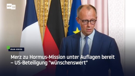 Merz zu Hormus-Mission unter Auflagen bereit – US-Beteiligung "wünschenswert"