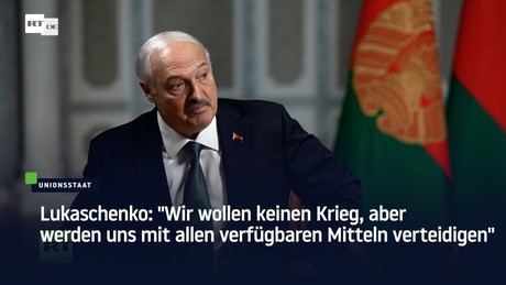 Lukaschenko: "Wir wollen keinen Krieg, aber werden uns mit allen verfügbaren Mitteln verteidigen"