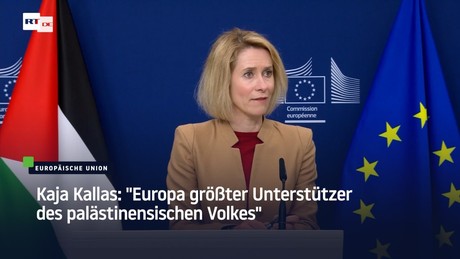 Kaja Kallas: "Europa größter Unterstützer des palästinensischen Volkes"
