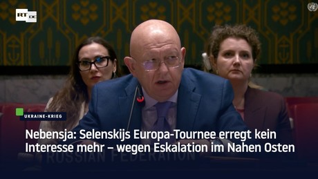 Nebensja: Selenskijs Europa-Tournee erregt kein Interesse mehr – wegen Eskalation im Nahen Osten