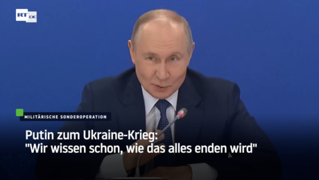 Putin zum Ukraine-Krieg: "Wir wissen schon, wie das alles enden wird"