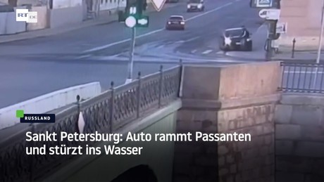 Sankt Petersburg: Auto rammt Passanten und stürzt ins Wasser