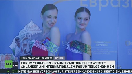 "Eurasien – Raum traditioneller Werte": Internationales Forum startet in Moskau