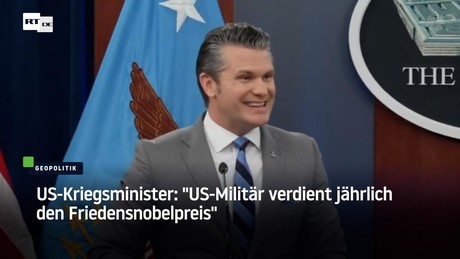 US-Kriegsminister: "US-Militär verdient jährlich den Friedensnobelpreis"